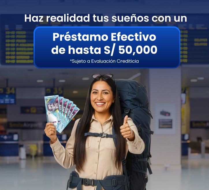 Solicita tu Préstamo Efectivo de hasta S/50,000