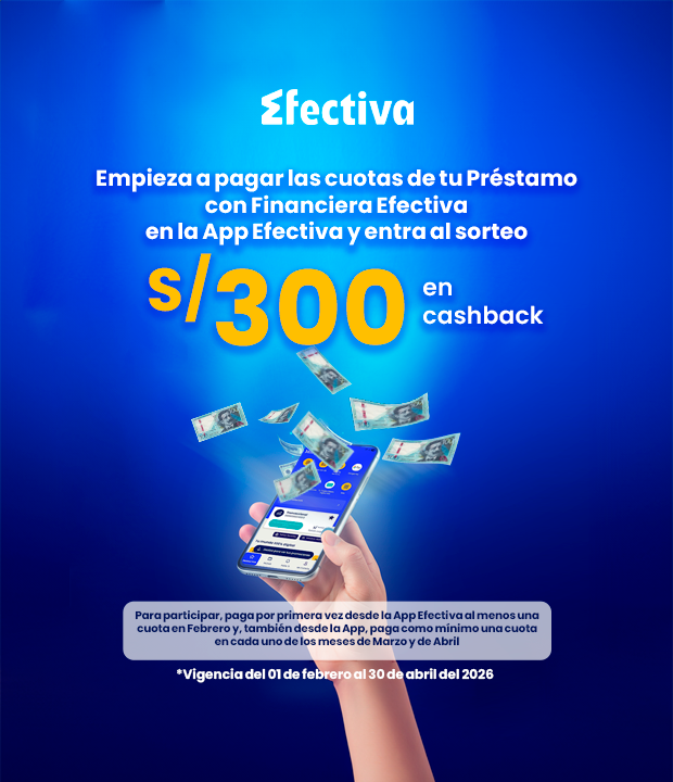 ¡Participa por S/300 pagando tu préstamo desde la App Efectiva!